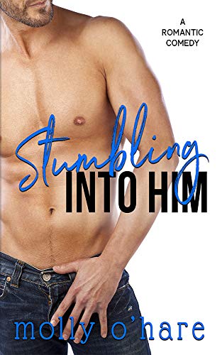 Stumbling Into Him (Stumbling Through Life Book 1)