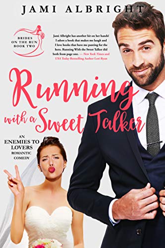 Running with a Sweet Talker: An enemies to lovers romantic comedy (Brides on the Run Book 2)