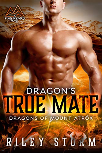 Dragon’s True Mate (Dragons of Mount Atrox Book 1)