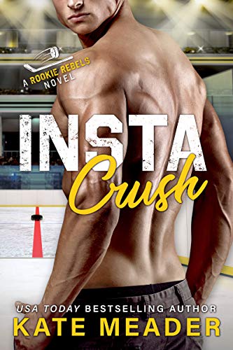 Instacrush: A Surprise Pregnancy Hockey Romance (A Rookie Rebels Novel)