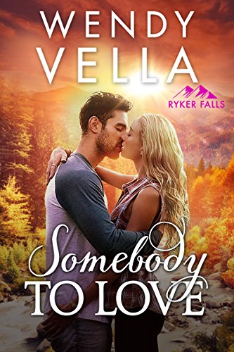 Somebody To Love (Ryker Falls Book 1)
