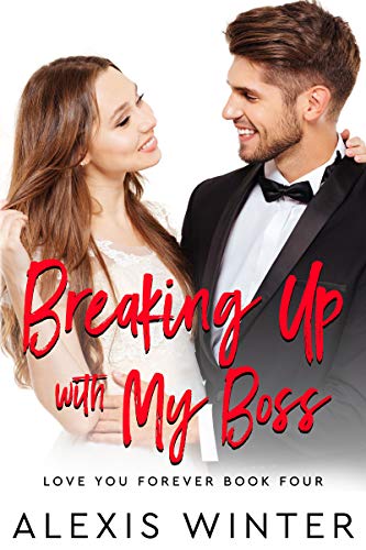 Breaking up with My Boss (Love You Forever Book 4)