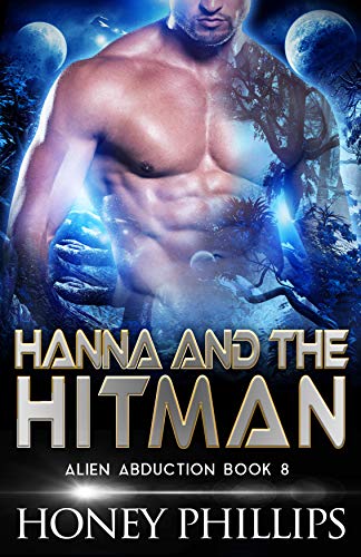 Hanna and the Hitman: A SciFi Alien Romance (Alien Abduction Book 8)