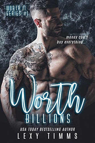 Worth Billions (Worth It Series Book 1)