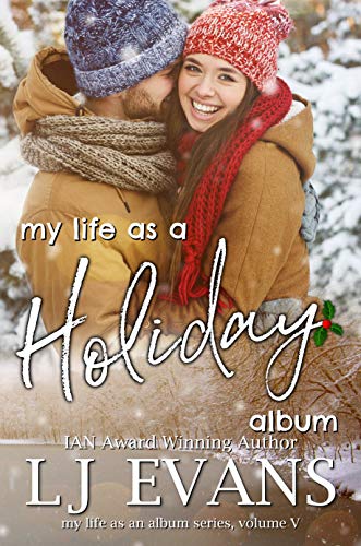 My Life as a Holiday Album: A Small-town Romance (my life as an album Book 5)