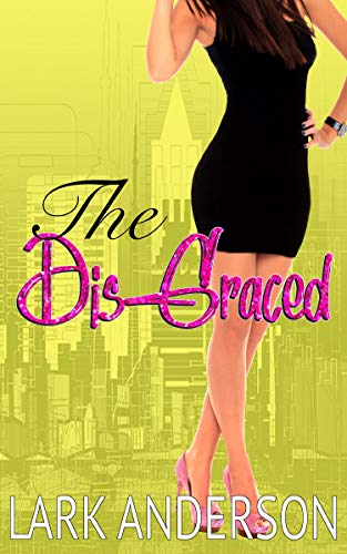 The Dis-Graced: An Enemies-to-Lovers Romance