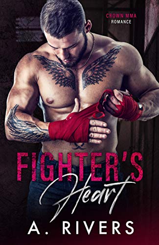 Fighter’s Heart (Crown MMA Romance Book 1)