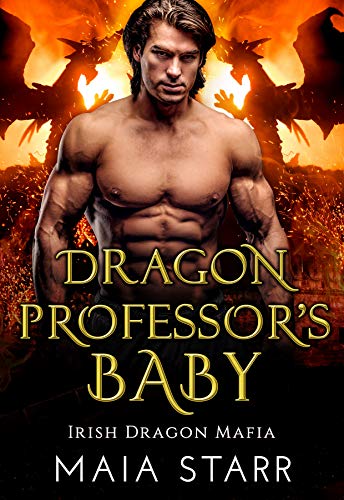 Dragon Professor’s Baby (Irish Dragon Mafia Book 1)