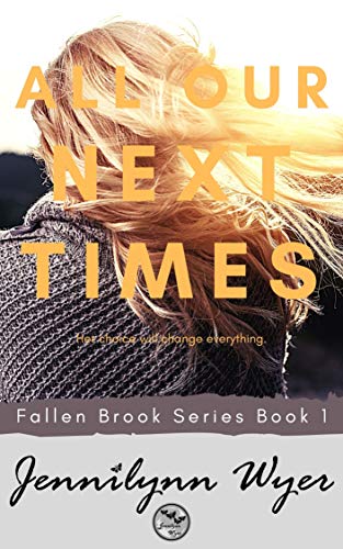 All Our Next Times (Fallen Brook Series Book 1)