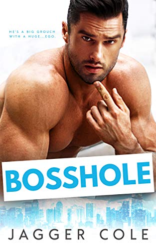 Bosshole: A Grumpy Boss Romance