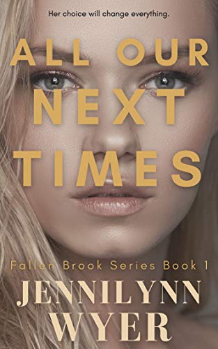 All Our Next Times (Fallen Brook Series Book 1)