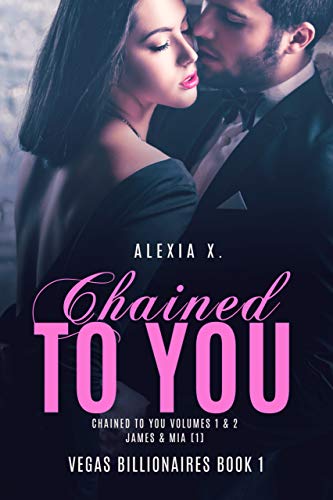 Chained to You (Vegas Billionaires Book 1)