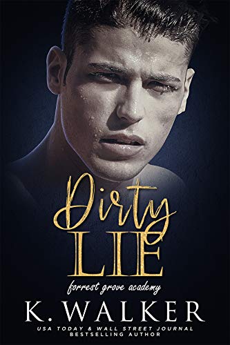Dirty Lie: A High School Bully Romance (Forrest Grove Academy Book 1)