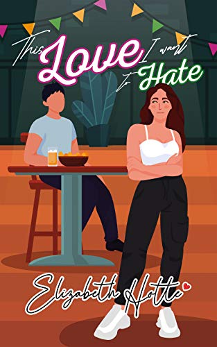 This Love I Want To Hate (Book 1)