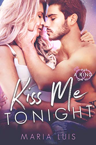 Kiss Me Tonight (Put A Ring On It Book 2)