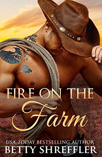 Fire On The Farm (Healed Hearts Romances Book 1)
