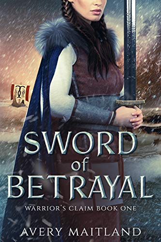 Sword of Betrayal (Warrior’s Claim Book 1)