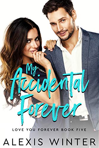 My Accidental Forever (Love You Forever Book 5)