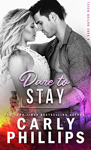 Dare To Stay (Dare Nation Book 4)