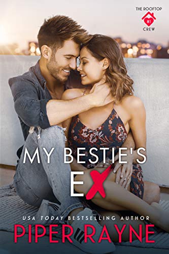 My Bestie’s Ex (The Rooftop Crew Book 1)