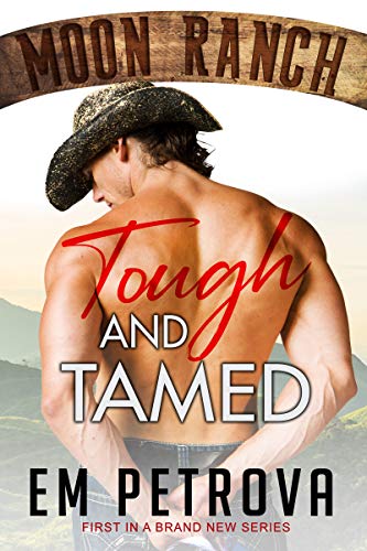Tough and Tamed (Moon Ranch Book 1)