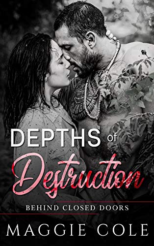Depths of Destruction (Behind Closed Doors Book 1)