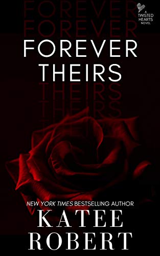 Forever Theirs (Twisted Hearts Book 2)