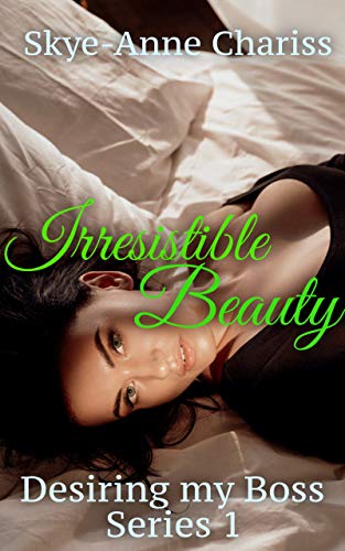 Irresistible Beauty (Desiring my Boss Book 1)