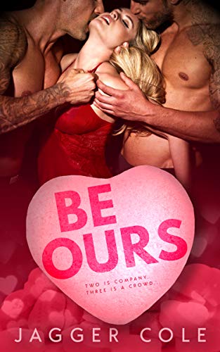 Be Ours: A Valentine’s Day Romance