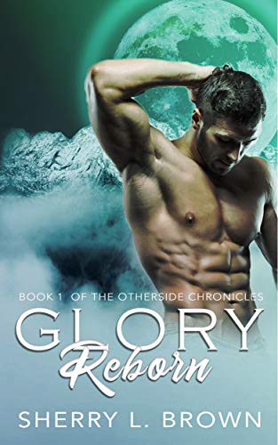 Glory Reborn (Otherside Chronicles Book 1)