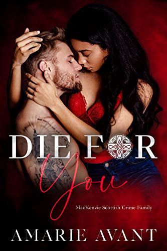 Die For You (MacKenzie Scottish Crime Family Book 1)