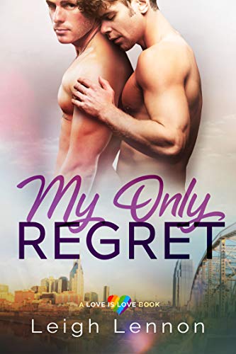 My Only Regret (A Love is Love Book Book 2)