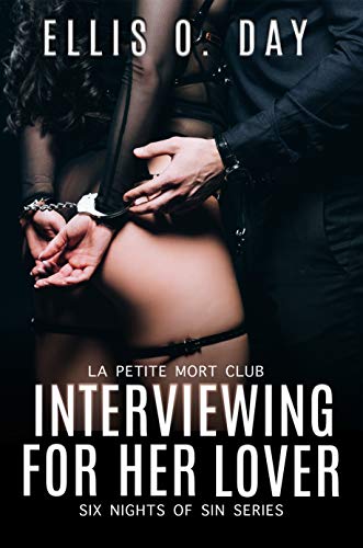 Interviewing For Her Lover (Six Nights Of Sin Book 1)