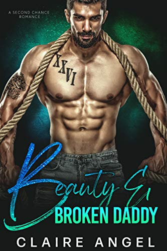 Beauty & Broken Daddy (Boss Daddies Book 2)