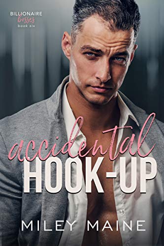 Accidental Hook-Up (Billionaire Bosses Book 6)