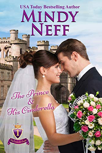 The Prince & His Cinderella (Small Town Royal Romance Book 1)