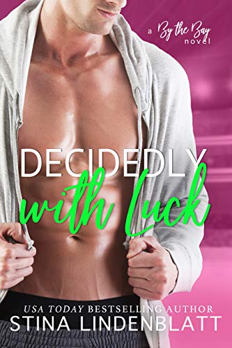 Decidedly with Luck (By The Bay Book 6)