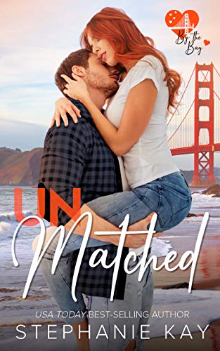 Unmatched (Love by the Bay Book 1)