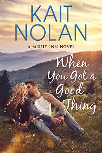 When You Got a Good Thing (The Misfit Inn Book 1)