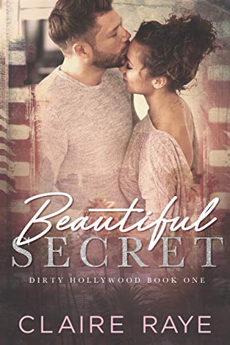 Beautiful Secret (Dirty Hollywood Series Book 1)