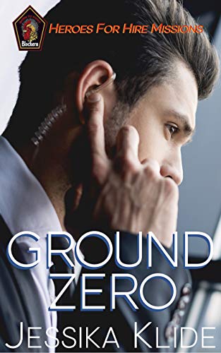Ground Zero (Heroes For Hire: Missions Book 1)