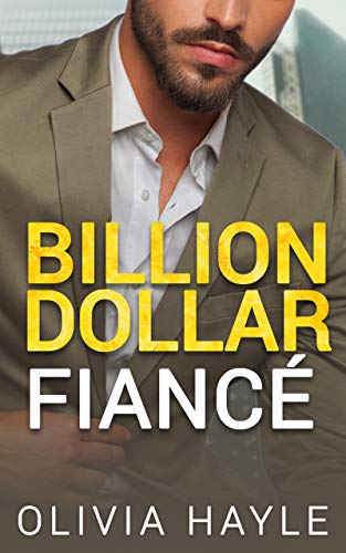 Billion Dollar Fiancé (Seattle Billionaires Book 4)