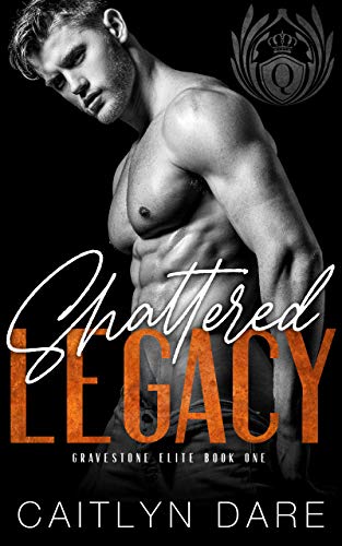 Shattered Legacy (Gravestone Elite Book 1)