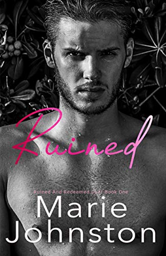 Ruined (Ruined and Redeemed Duet Book 1)