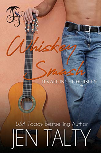 Whiskey Smash (It’s All in the Whiskey Book 7)