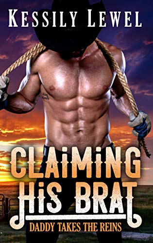 Claiming His Brat (Daddy Takes the Reins Book 1)