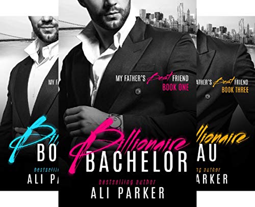 Billionaire Bachelor (My Father’s Best Friend Book 1)