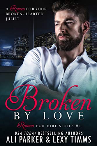 Broken by Love (Romeo for Hire Book 1)