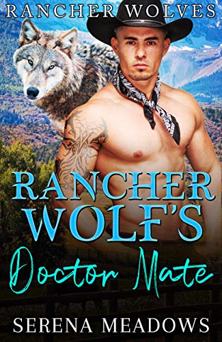 Rancher Wolf’s Doctor Mate (Rancher Wolves)