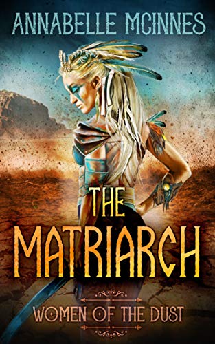 The Matriarch (Women of the Dust Book 1)